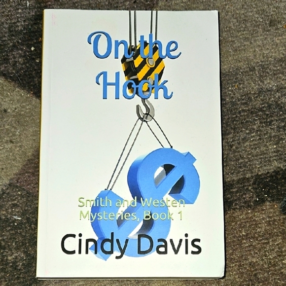 The Wild Rose Press Other - On The Hook Smith & Westen Mysteries Book 1 By Cindy Davis Paperback 315 Pages